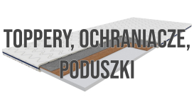 Toppery, ochraniacze, poduszki