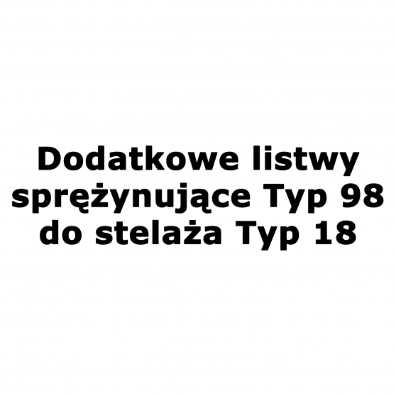Dodatkowe listwy sprężynujące Typ 98 do Łóżka Typ 18 - 16 szt. DENVER SYPIALNIA Szkic